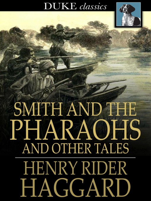 Title details for Smith and the Pharaohs by H. Rider Haggard - Available